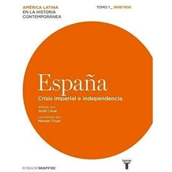 España. Crisis imperial e independencia