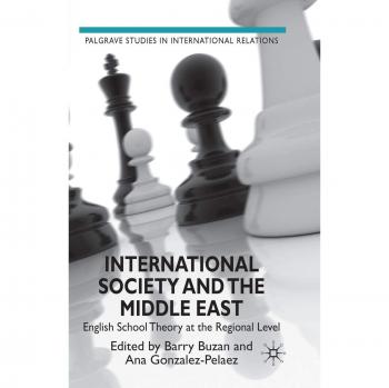 International Society and the Middle East: English School Theory at the Regional Level