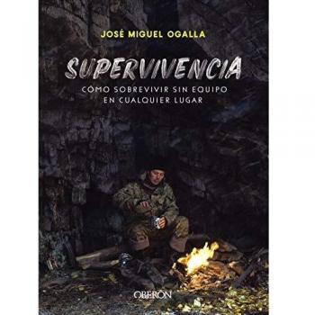 Supervivencia. Cómo sobrevivir sin equipo en cualquier lugar