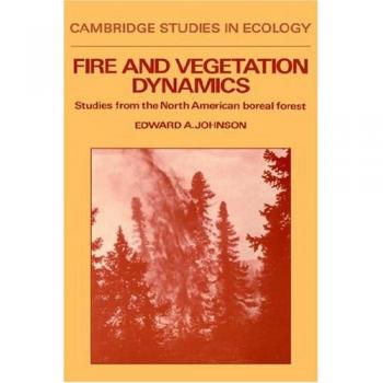 Dinámicas del Fuego y la Vegetación: Estudios del Bosque Boreal de América del Norte (Estudios de Cambridge en Ecología)