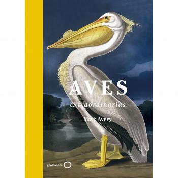Aves extraordinarias - Mark Avery