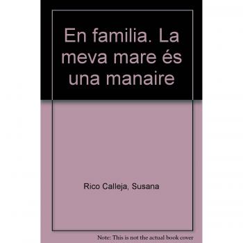 La meva mare és una manaire