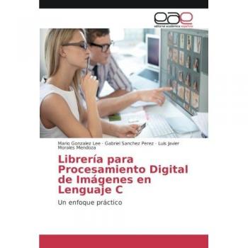 Librería para Procesamiento Digital de Imágenes en Lenguaje C: Un enfoque práctico