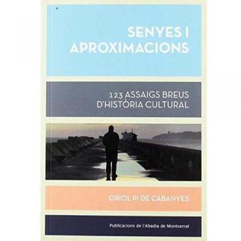 Senyes i aproximacions: 123 assaigs breus d´història cultural