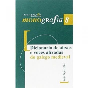 Dicionario de afixos e voces afixadas do galego medieval