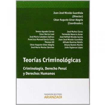 Teorías Criminológicas: Criminología, Derecho Penal y Derechos Humanos