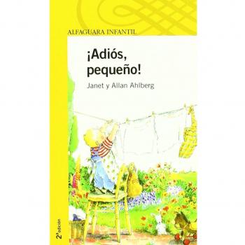 ADIOS, PEQUEÑO! - Allan Y Janet Ahlberg