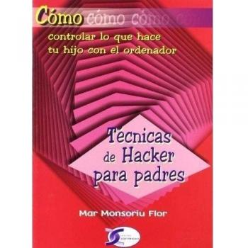 TECNICAS DE HACKER PARA PADRES