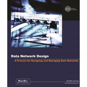 Network Design: A Process For Designing And Managing Data Networks, Release 8.0