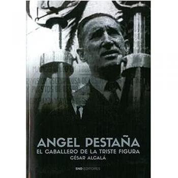 Angel Pestaña: EL CABALLERO DE LA TRISTE FIGURA
