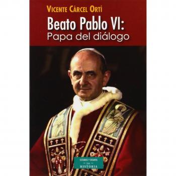 Beato Pablo VI: papa del Dialogo