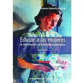 EDUCAR A LAS MUJERES. LA CONSTRUCCIÓN DE LA MIRADA COEDUCATIVA: 7