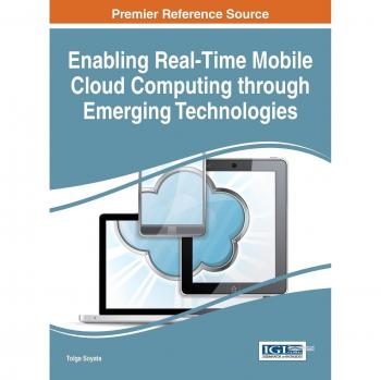 Computación en Nube Móvil en Tiempo Real a Través de Tecnologías Emergentes (Avances en Tecnologías Inalámbricas y Telecomunicaciones) - Tapa Dura