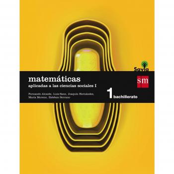 Matemáticas aplicadas a las ciencias sociales I. 1 Bachillerato. Savia - 9788467576573: Matemaaticas 1 Bachillerato Ciencias Sociales - ALCAIDE GUINDO, FERNANDO; HERNANDEZ GOMEZ, JOAQUIN; MORENO WARLETA, MARÍA; SERRANO MARUGAN, ESTEBAN; BARBERO GONZÁLE