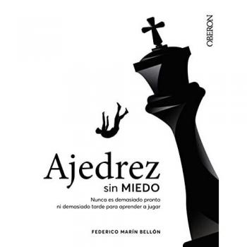 Ajedrez sin miedo: Nunca es demasiado pronto ni demasiado tarde para aprender (Libros singulares