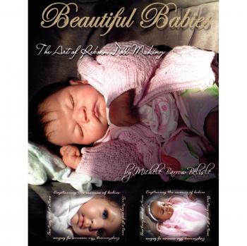 Reborn Doll Making Guide: The ART of Beautiful Babies by Michele Barrow-Bélisle