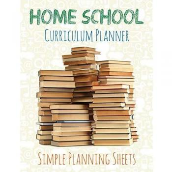Home School Curriculum Planner: Simple Planning Sheets