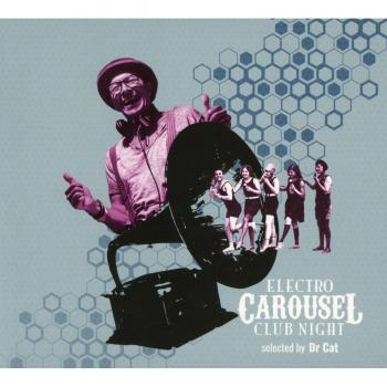 Electro Carousel Club Night Selected By Dr. Cat