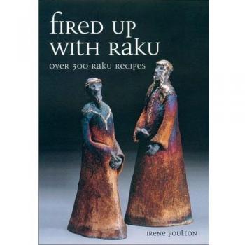 Fired Up With Raku: Over 300 Raku Recipes