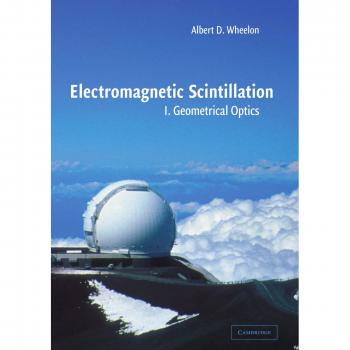 Electromagnetic Scintillation: Óptica Geométrica - Volumen 1, Edición en Rústica