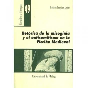 Retórica de la misoginia y el antisemitismo en la ficción medieval: 49