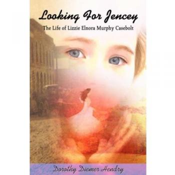 Buscando a Jencey: La Vida de Lizzie Elnora Murphy Casebolt - Edición Dura