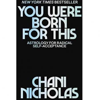 You Were Born for This: Astrology for Radical Self-Acceptance