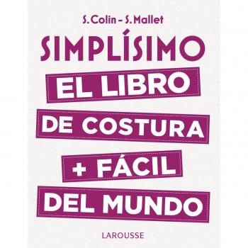 Simplísimo. El libro de costura + fácil del mundo - Sandrine Mallet
