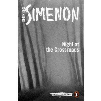 Night at the Crossroads: Inspector Maigret #6