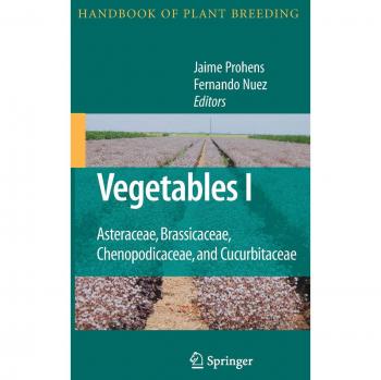 Vegetable Breeding Handbook: Asteraceae, Brassicaceae, Chenopodicaceae, Cucurbitaceae