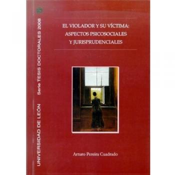 El violador y su víctima: Aspectos psicosociales y jurisprudenciales