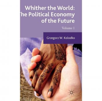 Whither the World: The Political Economy of the Future: 1