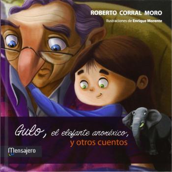 Gulo, el elefante anoréxico, y otros cuentos