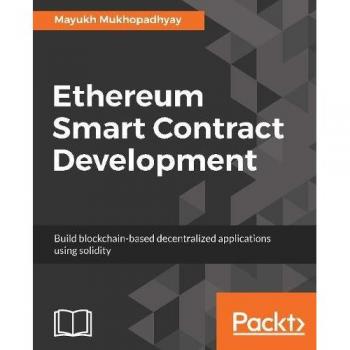 Desarrollo de Contratos Inteligentes en Ethereum: Construye Aplicaciones Descentralizadas Basadas en Blockchain con Solidity (Edición en Español)