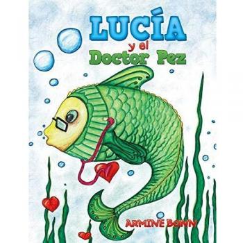 Lucía y el Doctor Pez - Libro Infantil de Aventura y Amistad