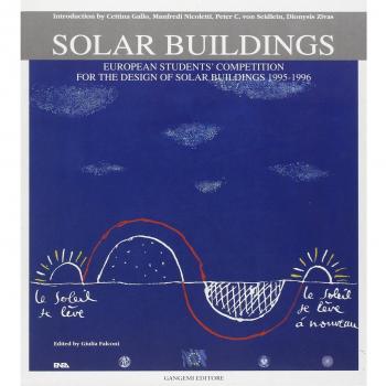 Solar buildings. European students' competition for the design of solar buildings. Ediz. multilingue: European Students' Competition for the Design of ... (Arti visive, architettura e urbanistica)