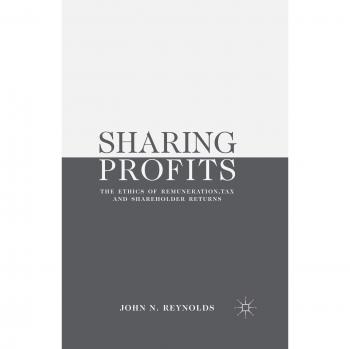 Sharing Profits: The Ethics of Remuneration, Tax and Shareholder Returns