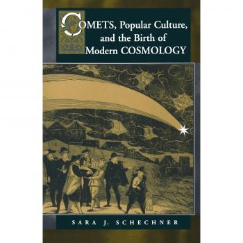 Comets and Modern Cosmology: A Cultural Exploration by Sara Schechner