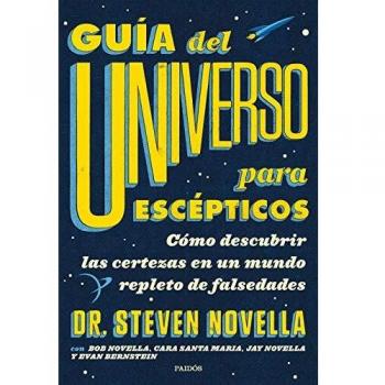 Guía del Universo para escépticos: Cómo descubrir las certezas en un mundo repleto de falsedades