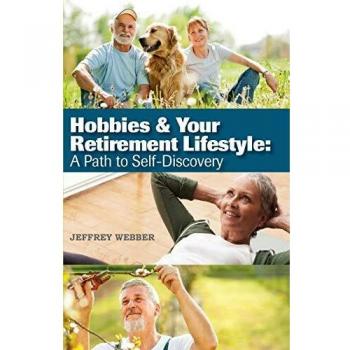 Hobbies y Estilo de Vida en la Jubilación: Un Camino hacia el Autodescubrimiento - Libro en Tapa Blanda de Jeffrey Webber