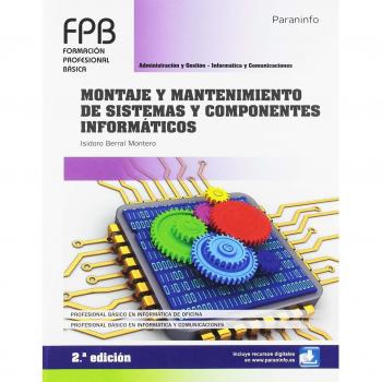 Montaje y mantenimiento de sistemas y componentes informáticos 2.ª edición 2019 - BERRAL MONTERO ISIDORO