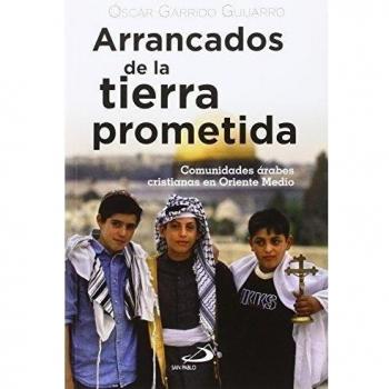 Arrancados de la tierra prometida: Comunidades árabes cristianas en Oriente Medio: 82