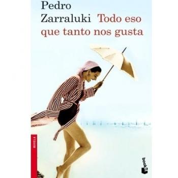 Todo eso que tanto nos gusta - Pedro Zarraluki