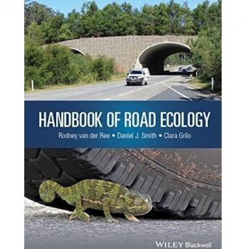 Handbook of Road Ecology: A Practitioner's Guide to Impacts and Mitigation