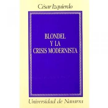 Blondel y la crisis modernista: Análisis de historia y dogma: 71