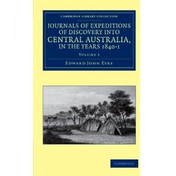 Diarios de Expediciones de Descubrimiento en Australia Central y Travesía desde Adelaida hasta King George's Sound, 2 Volúmenes: Colección Bibliográfica - Historia de Oceanía