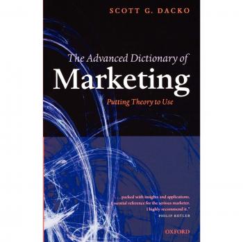 Comprehensive Marketing Dictionary: Theory and Application Guide 2007
