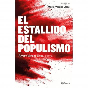 El estallido del populismo - VARGAS LLOSA, ALVARO; AA. VV.