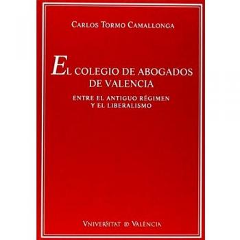 El Colegio de Abogados de Valencia: Entre el Antiguo Régimen y el liberalismo: 2
