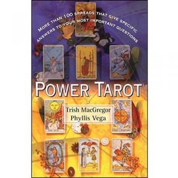 Power Tarot: More Than 100 Spreads That Give Specific Answers to Your Most Important Questions